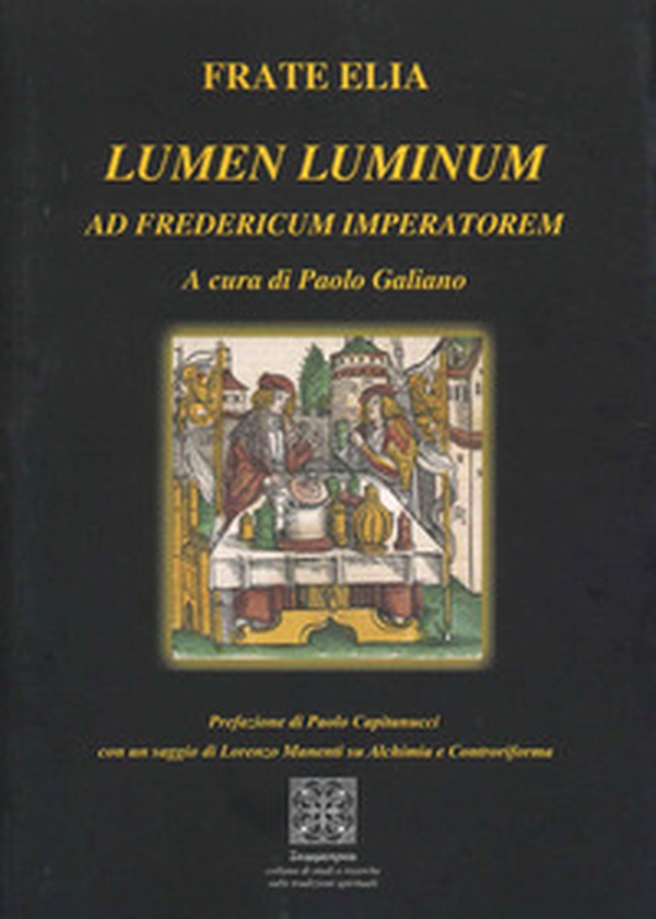 Lumen Luminum. Ad Fredericum Imperatorem - Librerie.coop Lumen Luminum. Ad Fredericum Imperatorem - Librerie.coop