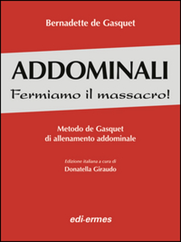 Addominali. Fermiamo il massacro! Metodo de Gasquet di allenamento addominale - Librerie.coop Addominali. Fermiamo il massacro! Metodo de Gasquet di allenamento addominale - Librerie.coop
