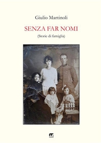 Senza far nomi. Storie di famiglia - Librerie.coop