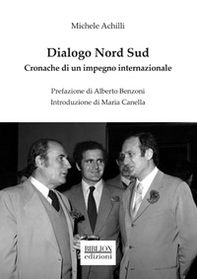 Dialogo Nord Sud. Cronache di un impegno internazionale - Librerie.coop