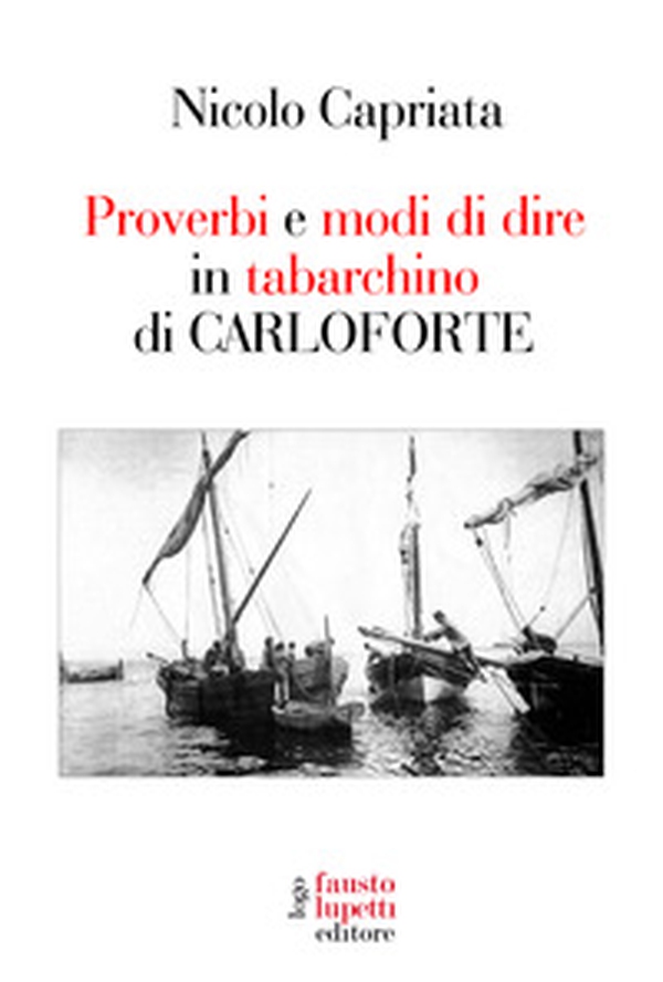 Proverbi e modi di dire in tabarchino di Carloforte - Librerie.coop Proverbi e modi di dire in tabarchino di Carloforte - Librerie.coop