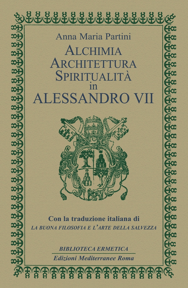 Alchimia, architettura, spiritualità in Alessandro VII - Librerie.coop Alchimia, architettura, spiritualità in Alessandro VII - Librerie.coop