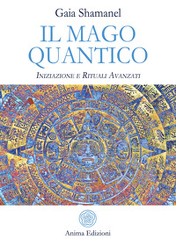 Il mago quantico. Iniziazione e rituali avanzati - Librerie.coop Il mago quantico. Iniziazione e rituali avanzati - Librerie.coop