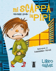 Mi scappa la pipì. Libro game - Librerie.coop