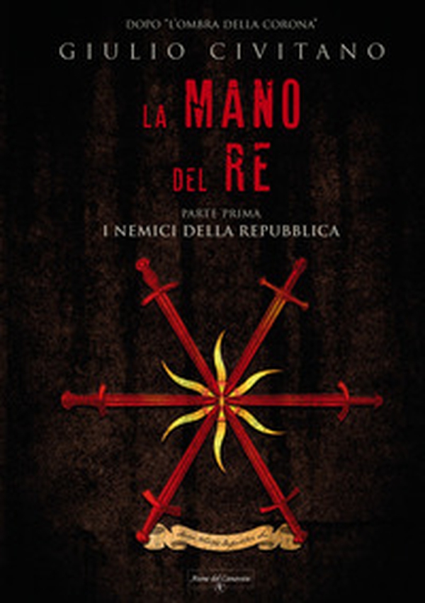 La mano del re. I nemici della repubblica - Vol. 1 - Librerie.coop La mano del re. I nemici della repubblica - Vol. 1 - Librerie.coop