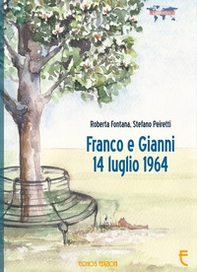 Franco e Gianni 14 luglio 1964 - Librerie.coop Franco e Gianni 14 luglio 1964 - Librerie.coop