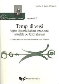 Tempi di versi. Pagine di poesia italiana 1900-2009 annotate per lettori stranieri - Librerie.coop