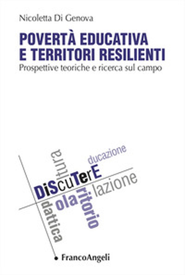 Povertà educativa e territori resilienti. Prospettive teoriche e ricerca sul campo - Librerie.coop Povertà educativa e territori resilienti. Prospettive teoriche e ricerca sul campo - Librerie.coop