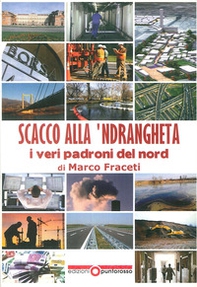 Scacco alla Ndrangheta. I veri padroni del Nord - Librerie.coop Scacco alla Ndrangheta. I veri padroni del Nord - Librerie.coop