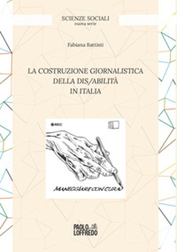 La costruzione giornalistica della dis/abilità in Italia - Librerie.coop La costruzione giornalistica della dis/abilità in Italia - Librerie.coop