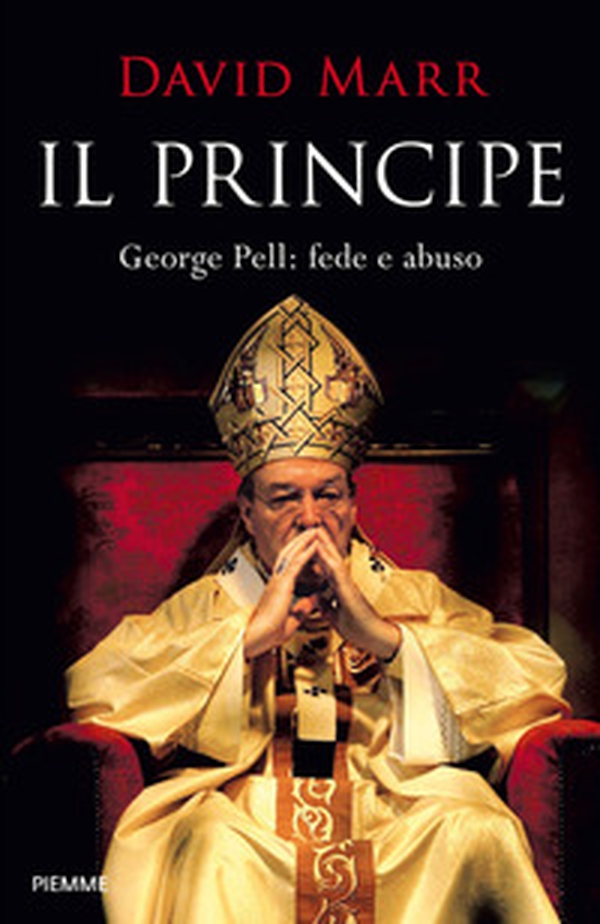Il principe. George Pell: fede e abuso - Librerie.coop Il principe. George Pell: fede e abuso - Librerie.coop