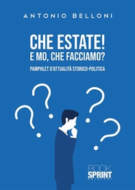 Che estate! E mo, che facciamo? - Librerie.coop Che estate! E mo, che facciamo? - Librerie.coop