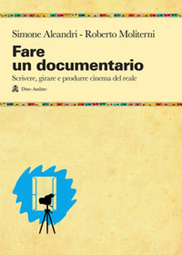 Fare un documentario. Scrivere, girare e produrre cinema del reale - Librerie.coop Fare un documentario. Scrivere, girare e produrre cinema del reale - Librerie.coop