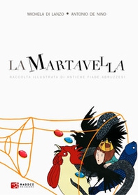 La martavella. Raccolta illustrata di antiche fiabe abruzzesi - Librerie.coop
