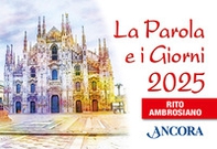 La Parola e i giorni 2025. Rito ambrosiano - Librerie.coop
