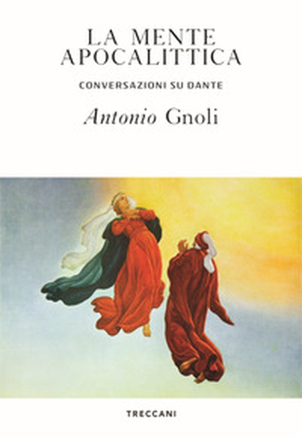 La mente apocalittica. Conversazioni su Dante - Librerie.coop La mente apocalittica. Conversazioni su Dante - Librerie.coop