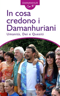In cosa credono i Damanhuriani. Umanità, dei, quesiti - Librerie.coop In cosa credono i Damanhuriani. Umanità, dei, quesiti - Librerie.coop