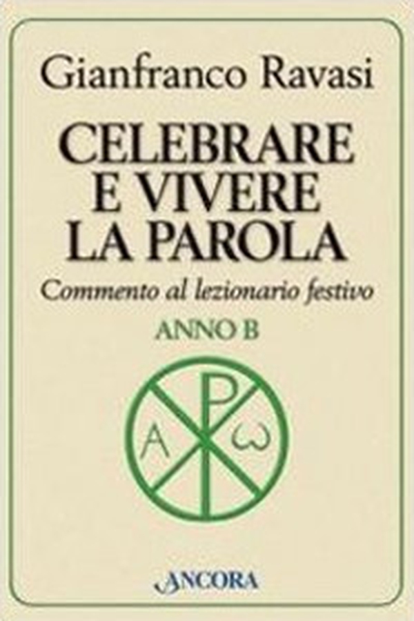Celebrare e vivere la parola. Anno B. Commento al lezionario festivo - Librerie.coop Celebrare e vivere la parola. Anno B. Commento al lezionario festivo - Librerie.coop