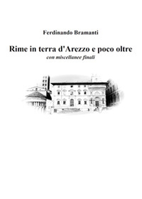Rime in terra d'Arezzo e poco oltre - Librerie.coop Rime in terra d'Arezzo e poco oltre - Librerie.coop