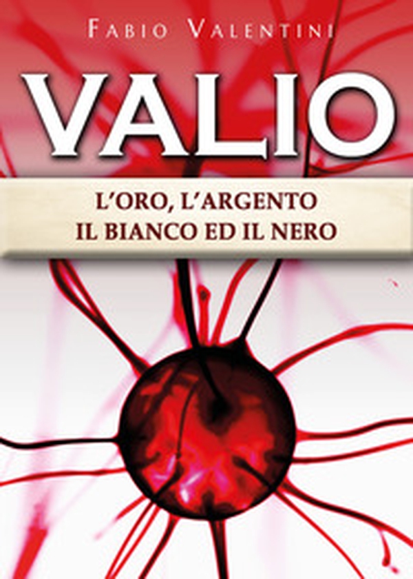 Valio. L'oro, l'argento, il bianco ed il nero - Librerie.coop Valio. L'oro, l'argento, il bianco ed il nero - Librerie.coop