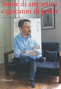 Storie di arte artisti e giocatori di poker. La Galleria Allegretti - Librerie.coop