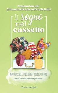 Il sogno nel cassetto. Aspetti tecnici, etici ed estetici del vintage - Librerie.coop Il sogno nel cassetto. Aspetti tecnici, etici ed estetici del vintage - Librerie.coop