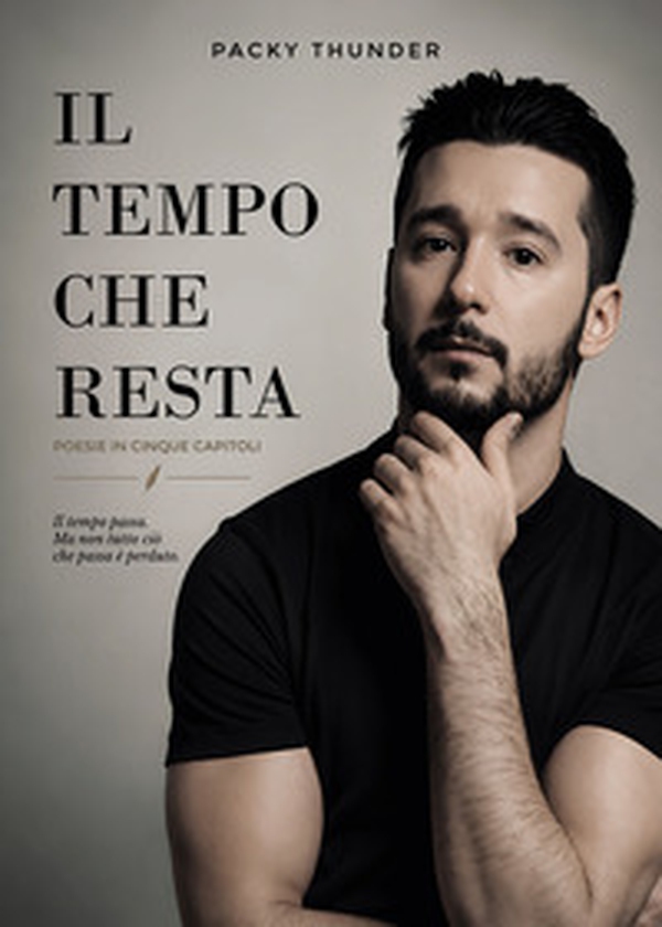 Il tempo che resta. Poesie in cinque capitoli - Librerie.coop