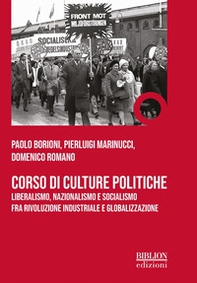 Corso di culture politiche. Liberalismo, nazionalismo e socialismo fra rivoluzione industriale e globalizzazione - Librerie.coop