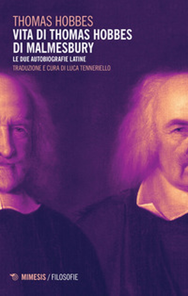 Vita di Thomas Hobbes di Malmesbury. Le due autobiografie latine - Librerie.coop Vita di Thomas Hobbes di Malmesbury. Le due autobiografie latine - Librerie.coop