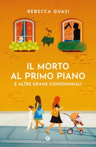 Il morto al primo piano. E altre grane condominiali - Librerie.coop