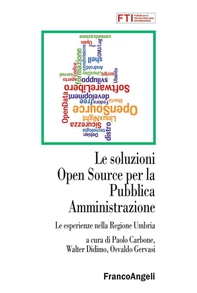 Le soluzioni Open Source per la Pubblica Amministrazione. Le esperienze nella Regione Umbria - Librerie.coop Le soluzioni Open Source per la Pubblica Amministrazione. Le esperienze nella Regione Umbria - Librerie.coop