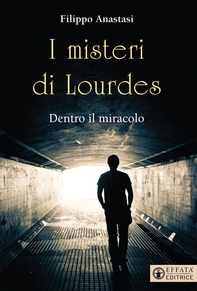 I misteri di Lourdes - Librerie.coop I misteri di Lourdes - Librerie.coop