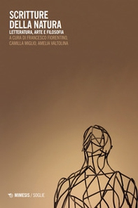 Scritture della natura. Letteratura, arte e filosofia - Librerie.coop