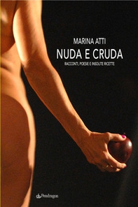 Nuda e cruda. Racconti, poesie e insolite ricette - Librerie.coop