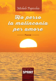 Ho perso la malinconia per amore - Librerie.coop