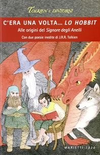 C'era una volta... Lo Hobbit. Alle origini del Signore degli anelli - Librerie.coop