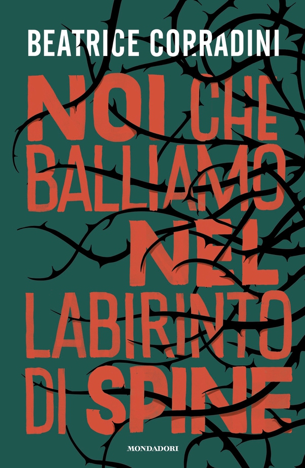 Noi che balliamo nel labirinto di spine - Librerie.coop Noi che balliamo nel labirinto di spine - Librerie.coop