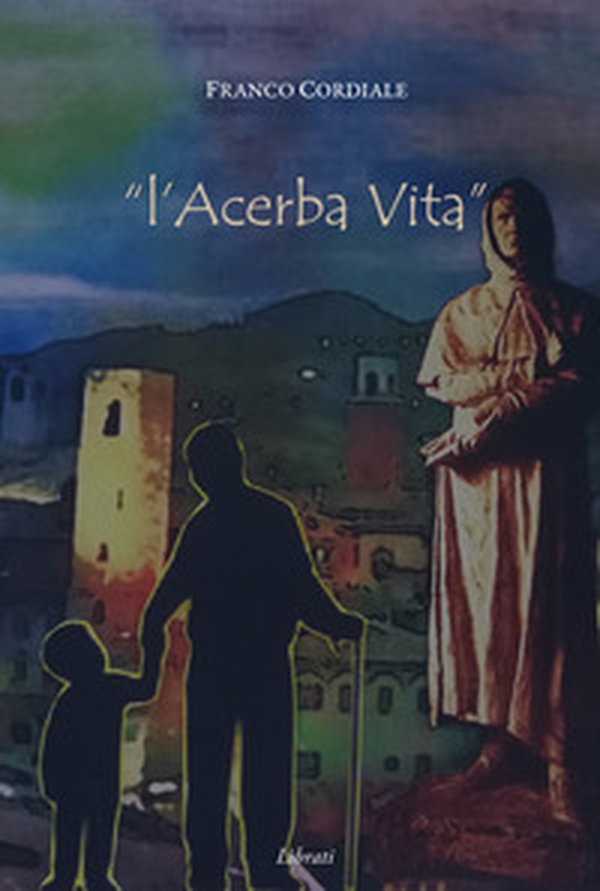 L'acerba vita - Librerie.coop L'acerba vita - Librerie.coop