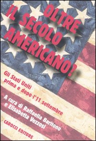 Oltre il secolo americano? Gli Stati Uniti prima e dopo l'11 settembre - Librerie.coop