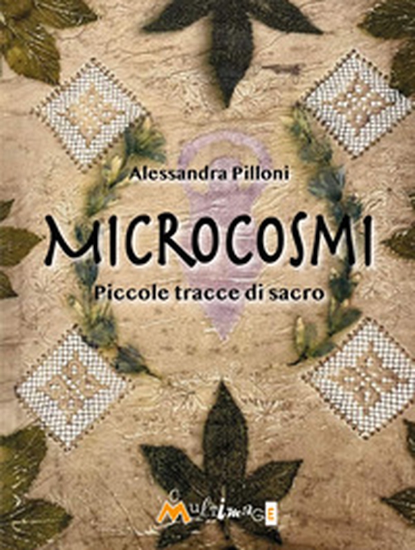 Microcosmi. Piccole tracce di sacro - Librerie.coop Microcosmi. Piccole tracce di sacro - Librerie.coop