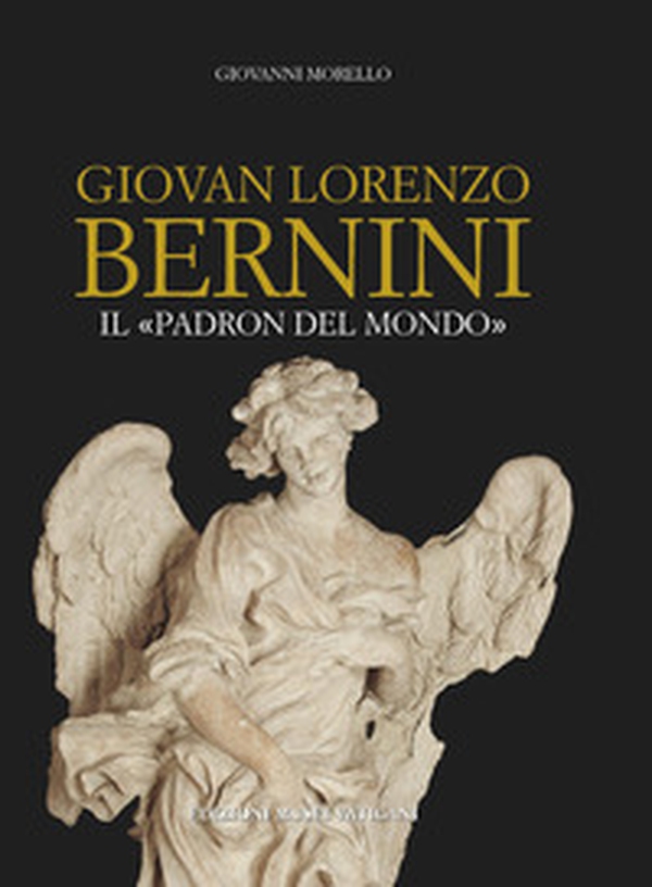Giovan Lorenzo Bernini. Il padron del mondo - Librerie.coop