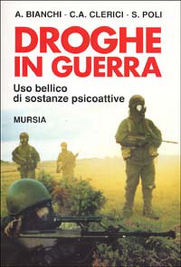 Droghe in guerra. Uso bellico di sostanze psicoattive - Librerie.coop