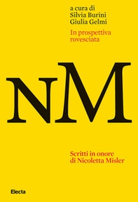 In prospettiva rovesciata. Scritti in onore di Nicoletta Misler. Ediz. italiana, inglese e russa - Librerie.coop