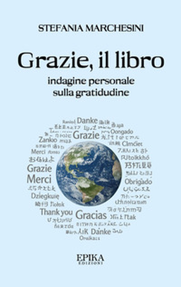 Grazie, il libro. Indagine personale sulla gratitudine - Librerie.coop