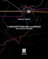 L'architettura della strada. Un atlante italiano - Librerie.coop L'architettura della strada. Un atlante italiano - Librerie.coop