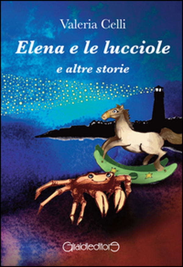 Elena e le lucciole e altre storie - Librerie.coop Elena e le lucciole e altre storie - Librerie.coop