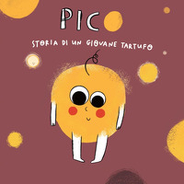 Pico. Storie di un giovane tartufo - Librerie.coop
