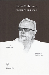 Carlo Meliciani. Costruire una voce - Librerie.coop