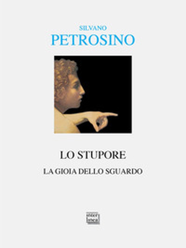 Lo stupore. La gioia dello sguardo - Librerie.coop Lo stupore. La gioia dello sguardo - Librerie.coop