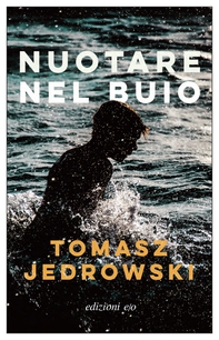 Nuotare nel buio - Librerie.coop Nuotare nel buio - Librerie.coop